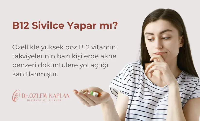 B12 Sivilce yapar mı? B12 Vitamini Kullanımı ve Cilt Sağlığına Etkileri