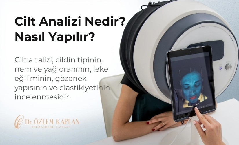 Cilt Analizi Nedir, Nasıl Yapılır? Cilt Analizi Tedavisi Samsun